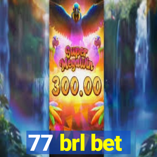 77 brl bet